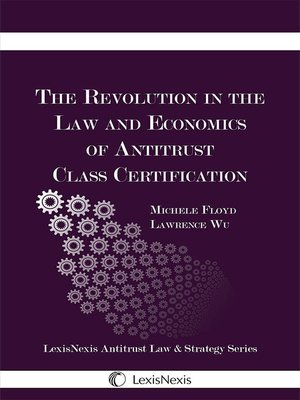 cover image of The Revolution in the Law and Economics of Antirust Class Certification